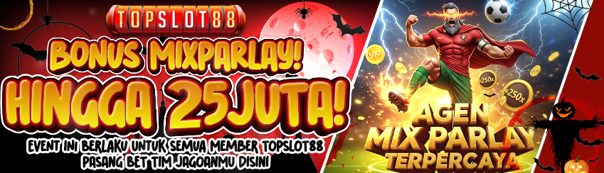 BONUS MIX PARLAY HADIAH 25.000.000 JUTA