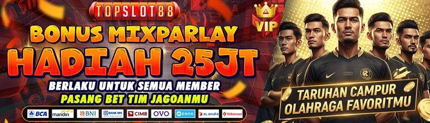 BONUS MIX PARLAY HADIAH 25.000.000 JUTA