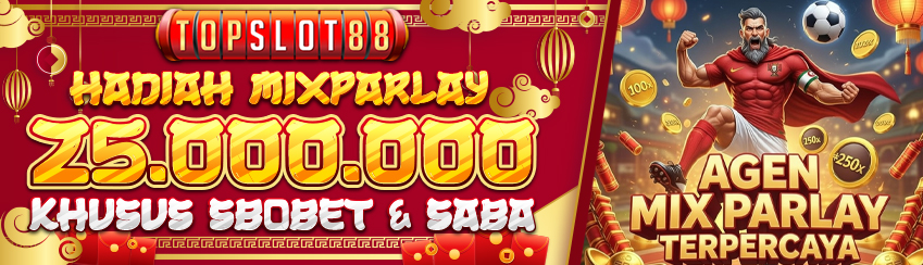 BONUS MIX PARLAY HADIAH 25.000.000 JUTA