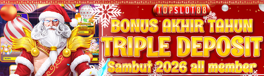 BONUS TRIPLE DEPOSIT AKHIR TAHUN 3X CUAN