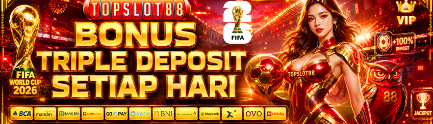 BONUS TRIPLE DEPOSIT SETIAP HARI 